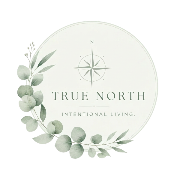 True North — Intentional Living
